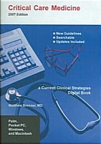 Critical Care Medicine 2007 on CD-ROM: Palm, Pocket PC, Windows, Macintosh (Other)