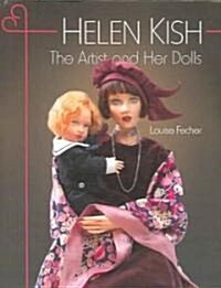Helen Kish: The Artist and Her Dolls (Hardcover)