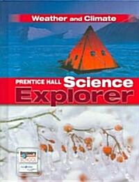 [중고] Science Explorer Weather and Climate Student Edition 2007c (Hardcover)