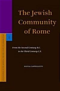 The Jewish Community of Rome: From the Second Century B.C. to the Third Century C.E. (Hardcover)