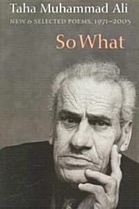 So What: New and Selected Poems, 1971-2005 (Paperback)