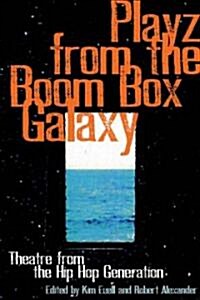 Plays from the Boom Box Galaxy: Theater from the Hip Hop Generation (Paperback)