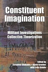 Constituent Imagination : Militant Investigations, Collective Theorization (Paperback)