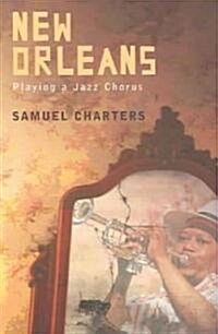 New Orleans : Playing a Jazz Chorus (Paperback)