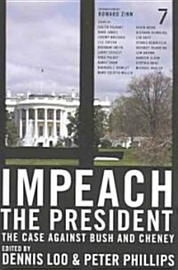 Impeach the President: The Case Against Bush and Cheney (Paperback)