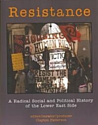 Resistance: A Radical Social and Political History of the Lower East Side (Paperback)