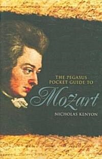 The Pegasus Pocket Guide to Mozart (Paperback)