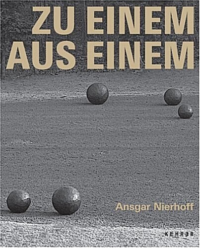 Ansgar Nierhoff: To One from One: Sculptures in Public Space (Hardcover)