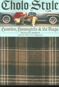 Cholo Style: Homies, Homegirls & La Raza (Paperback) - Homies, Homegirls & La Raza