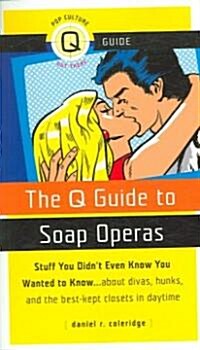 The Q Guide to Soap Operas (Paperback)