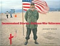 Inconvenient Stories: Vietnam War Veterans (Hardcover)