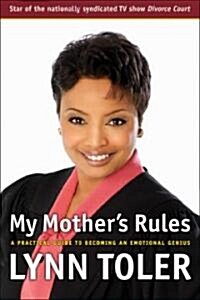 My Mothers Rules: A Practical Guide to Becoming an Emotional Genius (Paperback)