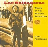 Las Soldaderas: Women of the Mexican Revolution (Paperback)