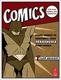 Comics for Film, Games, and Animation : Using Comics to Construct Your Transmedia Storyworld (Paperback)