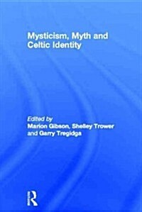 Mysticism, Myth and Celtic Identity (Hardcover)