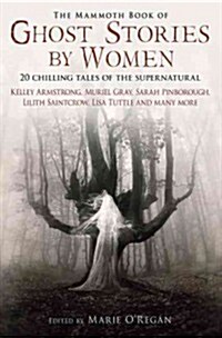 The Mammoth Book of Ghost Stories by Women (Paperback)