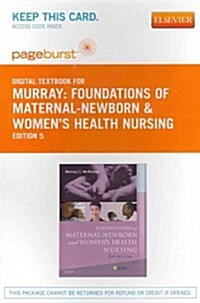 Foundations of Maternal-Newborn & Womens Health Nursing (Pass Code, 5th)