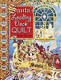 Santas Loading Dock Quilt (Paperback)