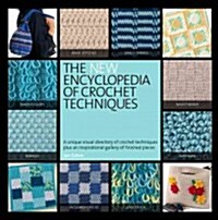 The New Encyclopedia of Crochet Techniques: A Comprehensive Visual Guide to Traditional and Contemporary Techniques (Paperback)