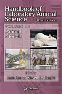 Handbook of Laboratory Animal Science, Volume III: Animal Models (Hardcover, 3)