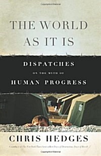 The World as It Is: Dispatches on the Myth of Human Progress (Paperback, Revised)