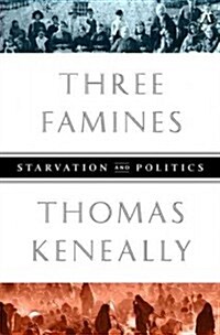 Three Famines: Starvation and Politics (Paperback)