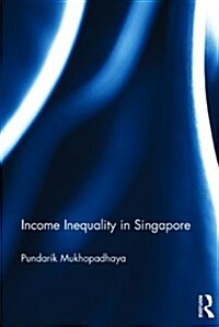 Income Inequality in Singapore (Hardcover)