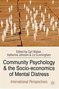 Community Psychology and the Socio-economics of Mental Distress : International Perspectives (Hardcover)