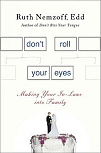 Dont Roll Your Eyes : Making In-Laws into Family (Paperback)