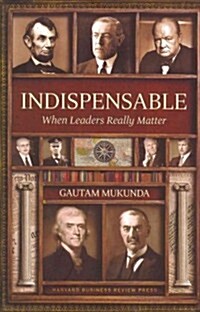 Indispensable: When Leaders Really Matter (Hardcover)