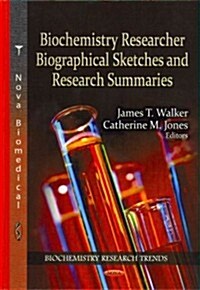 Biochemistry Researcher Biographical Sketches & Research Summaries (Hardcover, UK)