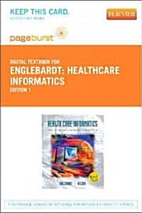 Healthcare Informatics - Elsevier eBook on Vitalsource (Retail Access Card): An Interdisciplinary Approach (Hardcover)