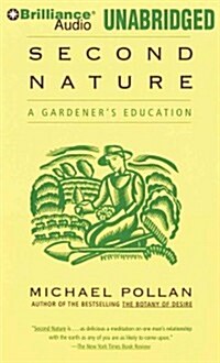 Second Nature: A Gardeners Education (Audio CD)