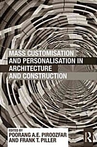 Mass Customisation and Personalisation in Architecture and Construction (Paperback)