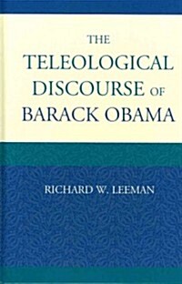 The Teleological Discourse of Barack Obama (Hardcover)