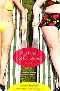 Its Hard Not to Hate You: A Memoir (Paperback)