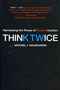 Think Twice: Harnessing the Power of Counterintuition (Paperback)