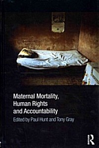 Maternal Mortality, Human Rights and Accountability (Hardcover)