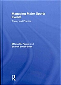 Managing Major Sports Events : Theory and Practice (Hardcover)