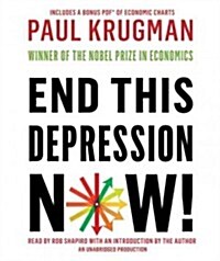 End This Depression Now! (Audio CD, Unabridged)