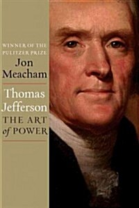 Thomas Jefferson: The Art of Power (Hardcover, Deckle Edge)