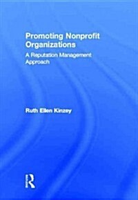 Promoting Nonprofit Organizations : A Reputation Management Approach (Hardcover)