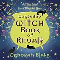 Everyday Witch Book of Rituals: All You Need for a Magickal Year (Paperback)