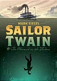 Sailor Twain: Or, the Mermaid in the Hudson (Hardcover)