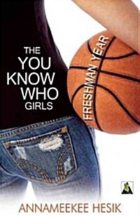 The You Know Who Girls: Freshman Year (Paperback)