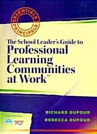 The School Leaders Guide to Professional Learning Communities at Work TM (Paperback)