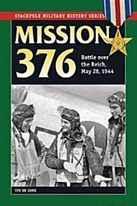 Mission 376: Battle Over the Reich, May 28, 1944 (Paperback)