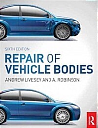 The Repair of Vehicle Bodies, 6th ed (Paperback, 6 New edition)