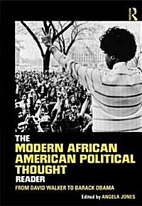 The Modern African American Political Thought Reader : From David Walker to Barack Obama (Paperback)