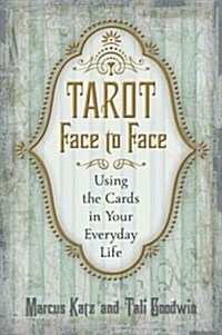 Tarot Face to Face: Using the Cards in Your Everyday Life (Paperback)